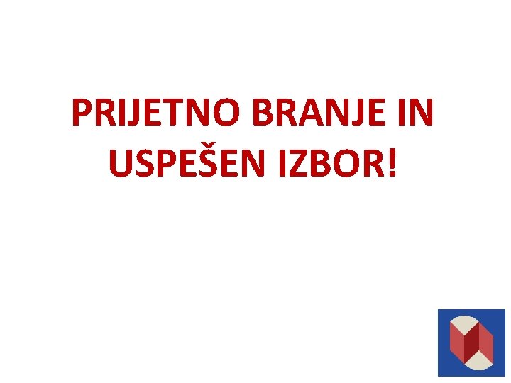 PRIJETNO BRANJE IN USPEŠEN IZBOR! 