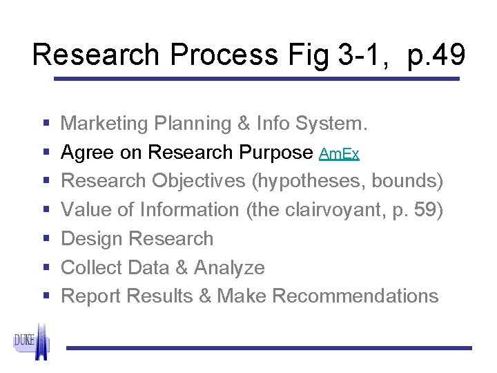 Research Process Fig 3 -1, p. 49 § § § § Marketing Planning &