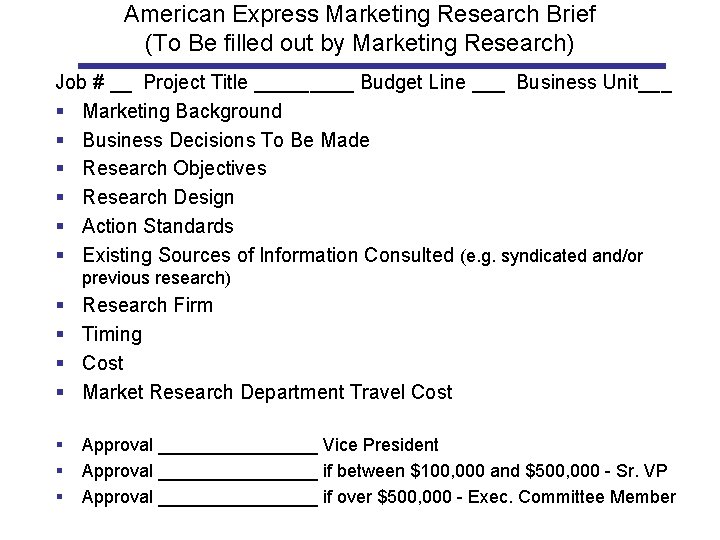 American Express Marketing Research Brief (To Be filled out by Marketing Research) Job #