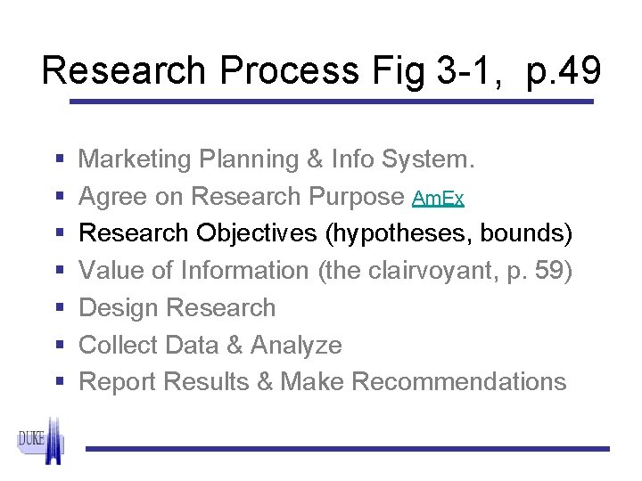 Research Process Fig 3 -1, p. 49 § § § § Marketing Planning &