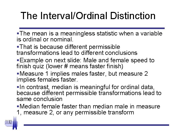 The Interval/Ordinal Distinction §The mean is a meaningless statistic when a variable is ordinal