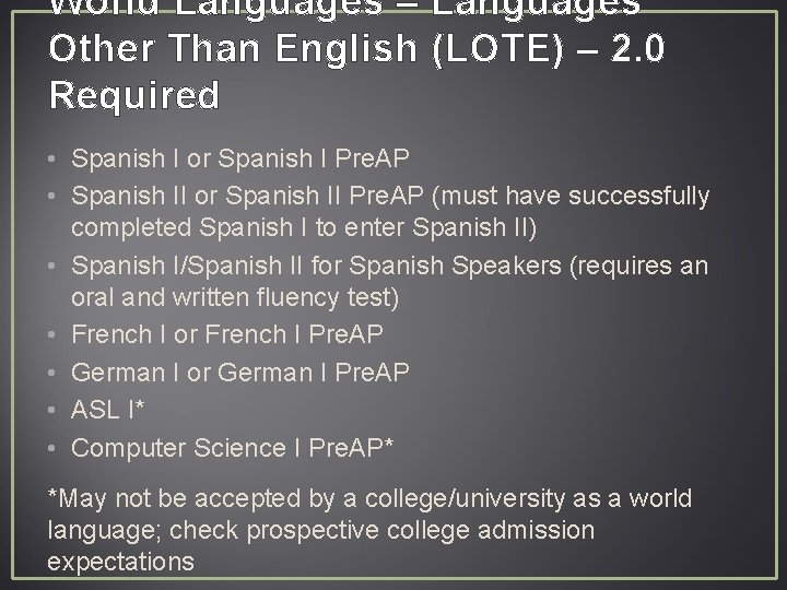 World Languages – Languages Other Than English (LOTE) – 2. 0 Required • Spanish