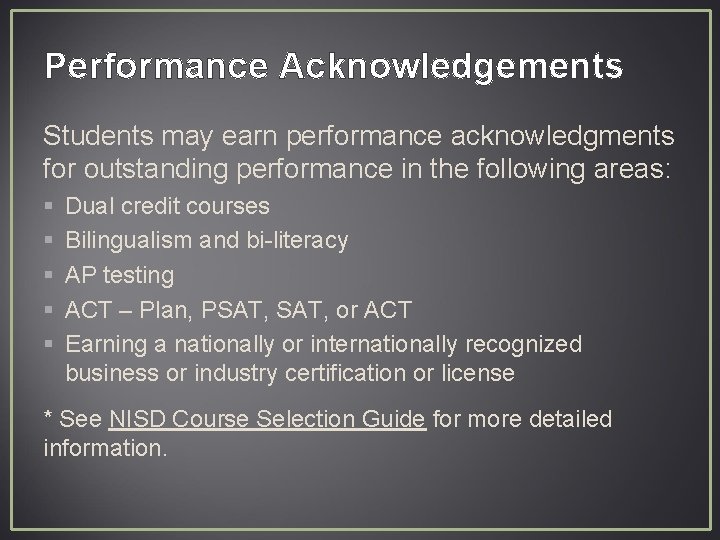 Performance Acknowledgements Students may earn performance acknowledgments for outstanding performance in the following areas: