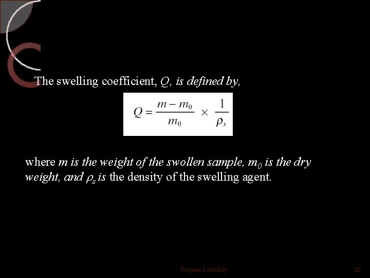 The swelling coefficient, Q, is defined by, where m is the weight of the The swelling coefficient, Q, is defined by, where m is the weight of the