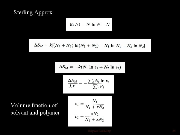 Sterling Approx. Volume fraction of solvent and polymer Polymer Solubility 26 Sterling Approx. Volume fraction of solvent and polymer Polymer Solubility 26