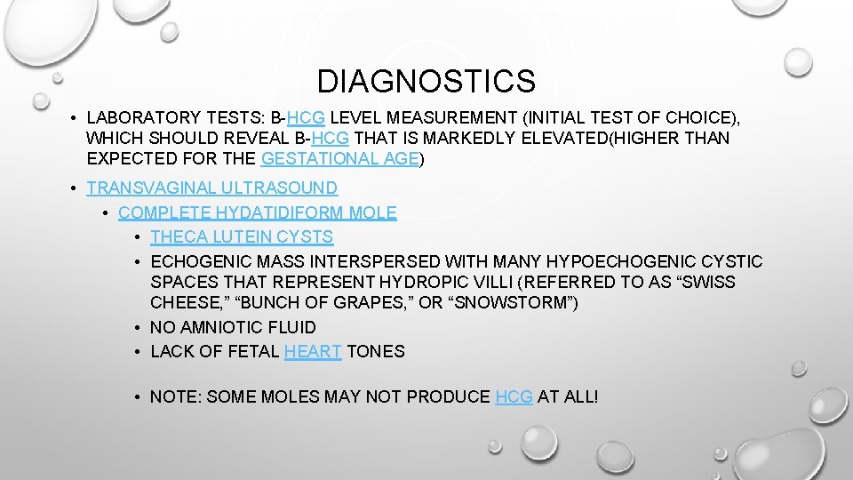 DIAGNOSTICS • LABORATORY TESTS: Β-HCG LEVEL MEASUREMENT (INITIAL TEST OF CHOICE), WHICH SHOULD REVEAL