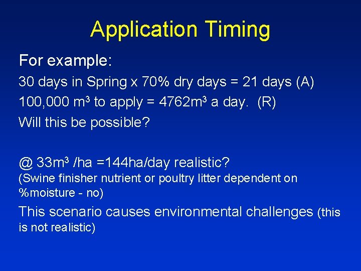 Application Timing For example: 30 days in Spring x 70% dry days = 21
