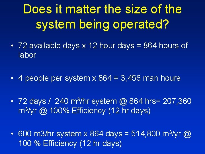Does it matter the size of the system being operated? • 72 available days