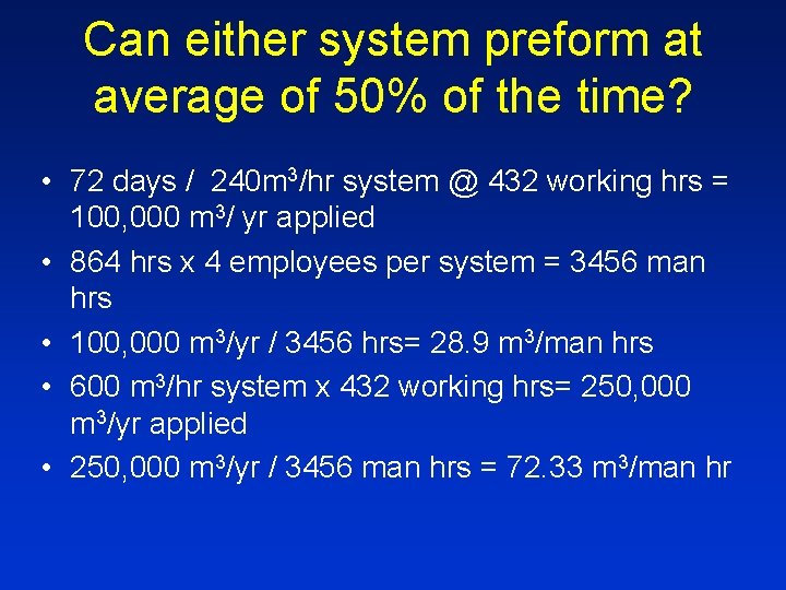 Can either system preform at average of 50% of the time? • 72 days