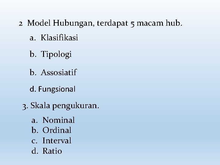 2 Model Hubungan, terdapat 5 macam hub. a. Klasifikasi b. Tipologi b. Assosiatif d.