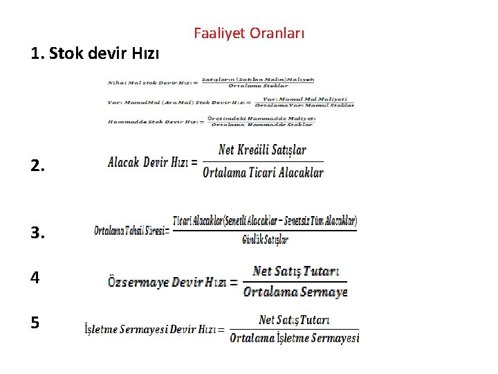 1. Stok devir Hızı 2. 3. 4 5 Faaliyet Oranları 