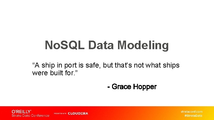 No. SQL Data Modeling “A ship in port is safe, but that’s not what