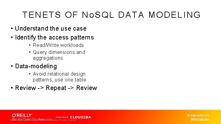 TENETS OF No. SQL DATA MODELING • Understand the use case • Identify the