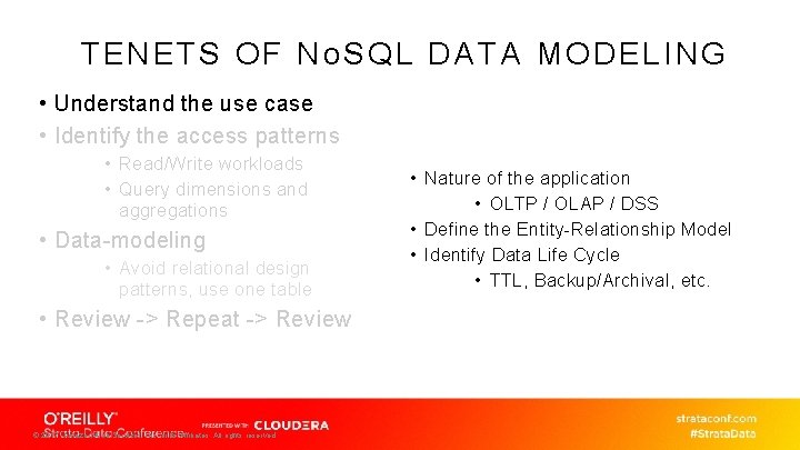 TENETS OF No. SQL DATA MODELING • Understand the use case • Identify the