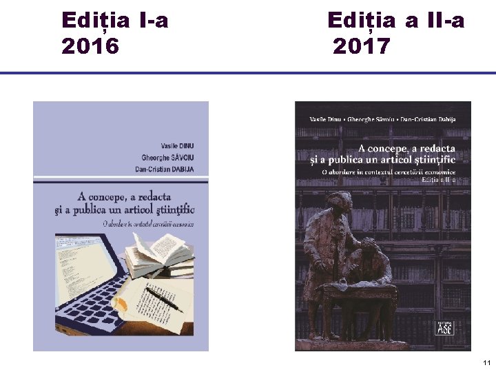 Ediția I-a 2016 Ediția a II-a 2017 11 