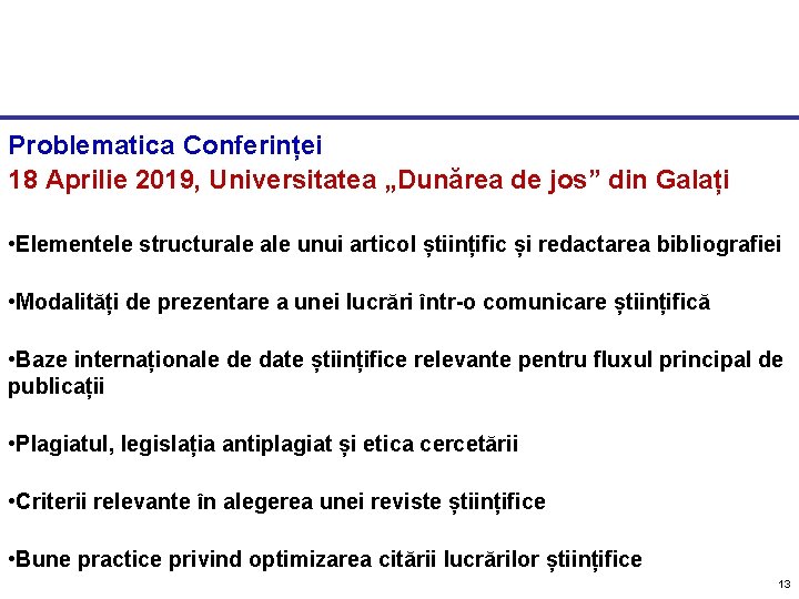 Problematica Conferinței 18 Aprilie 2019, Universitatea „Dunărea de jos” din Galați • Elementele structurale