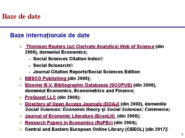 Baze de date Baze internaționale de date n n n n Thomson Reuters (azi