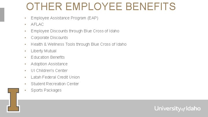 OTHER EMPLOYEE BENEFITS • Employee Assistance Program (EAP) • AFLAC • Employee Discounts through