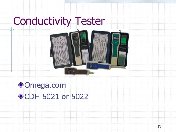 Conductivity Tester Omega. com CDH 5021 or 5022 13 