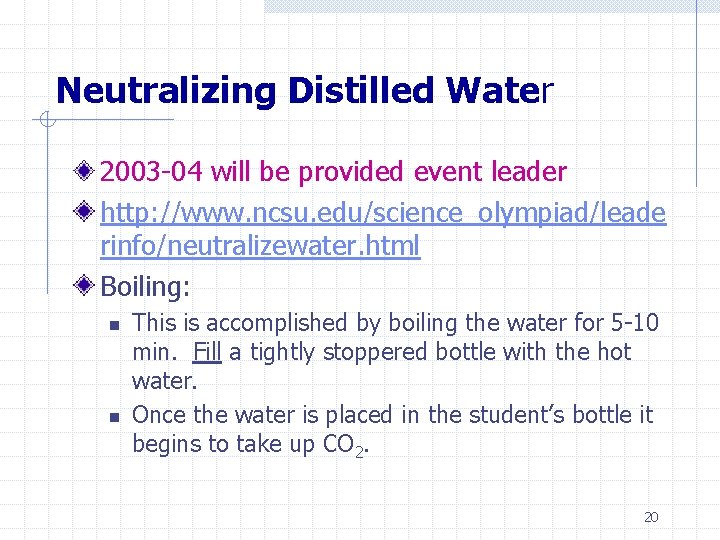 Neutralizing Distilled Water 2003 -04 will be provided event leader http: //www. ncsu. edu/science_olympiad/leade