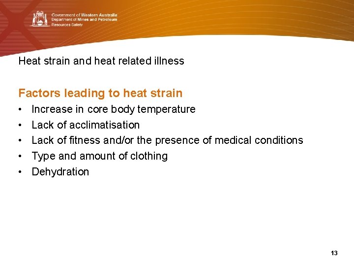 Heat strain and heat related illness Factors leading to heat strain • • •