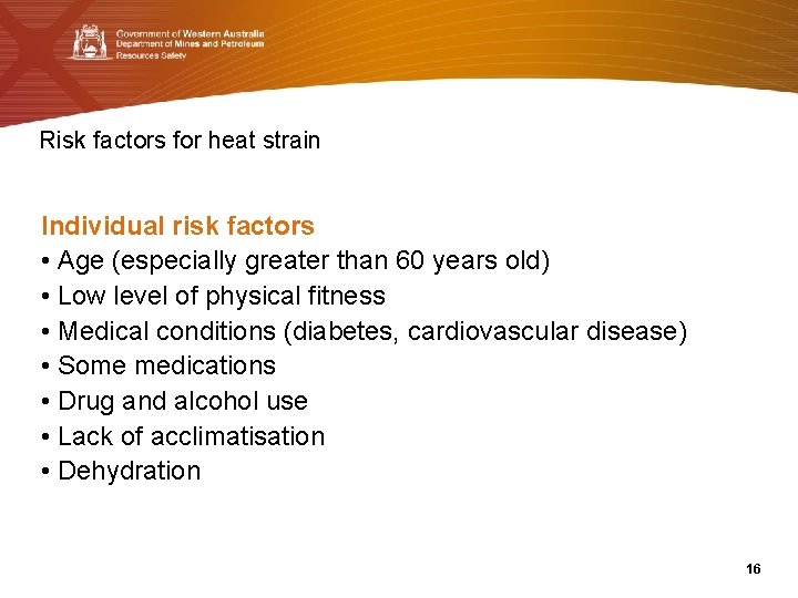 Risk factors for heat strain Individual risk factors • Age (especially greater than 60