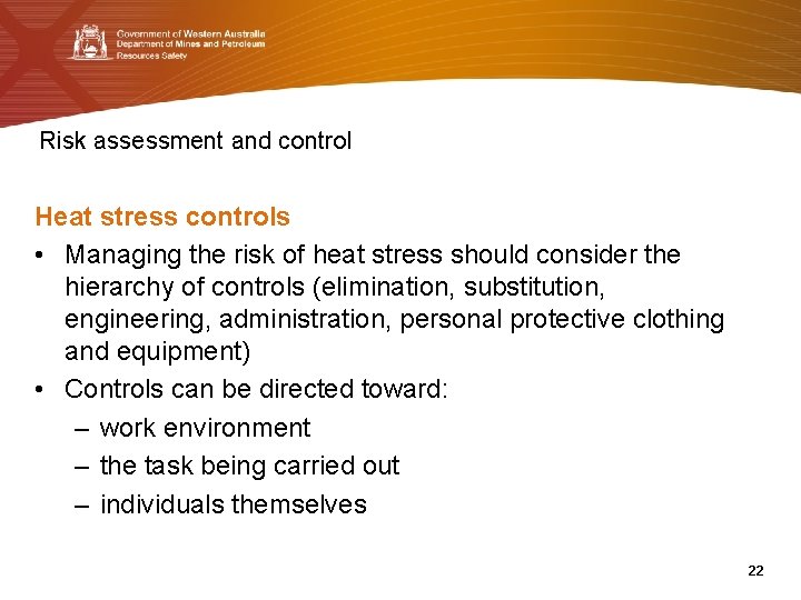 Risk assessment and control Heat stress controls • Managing the risk of heat stress