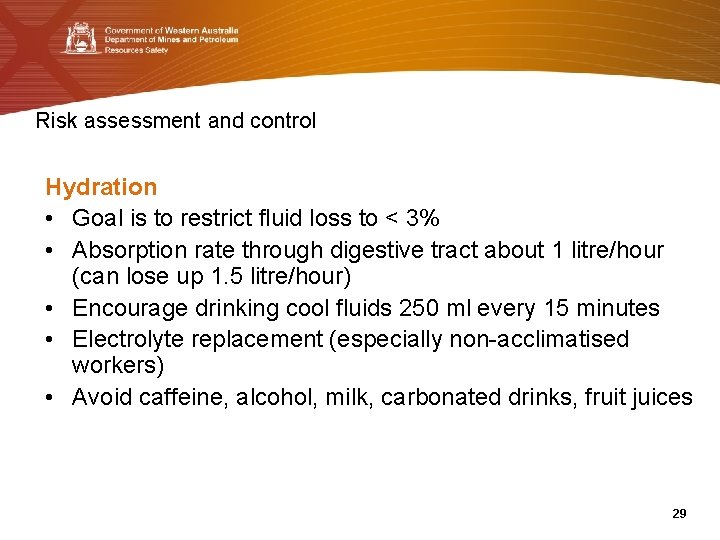Risk assessment and control Hydration • Goal is to restrict fluid loss to <