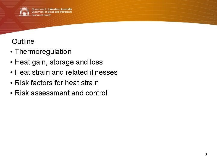 Outline • Thermoregulation • Heat gain, storage and loss • Heat strain and related