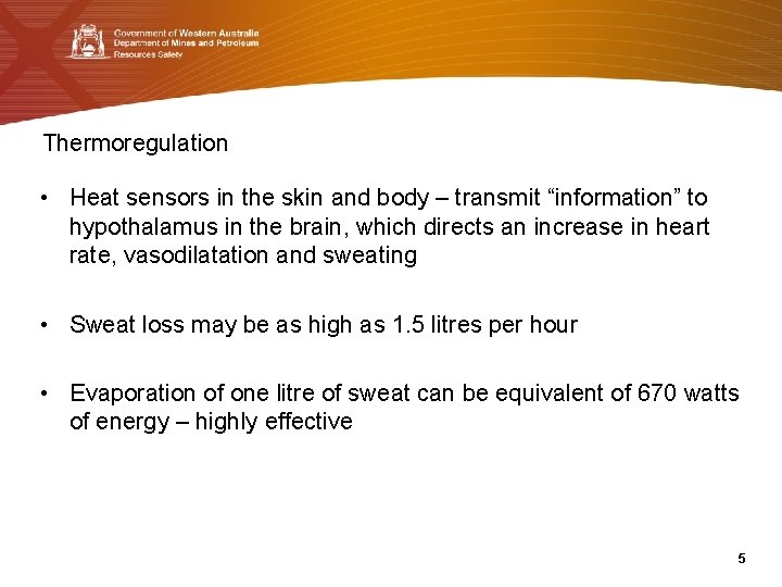 Thermoregulation • Heat sensors in the skin and body – transmit “information” to hypothalamus