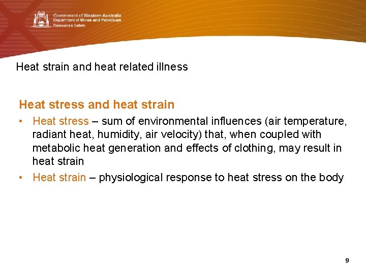 Heat strain and heat related illness Heat stress and heat strain • Heat stress
