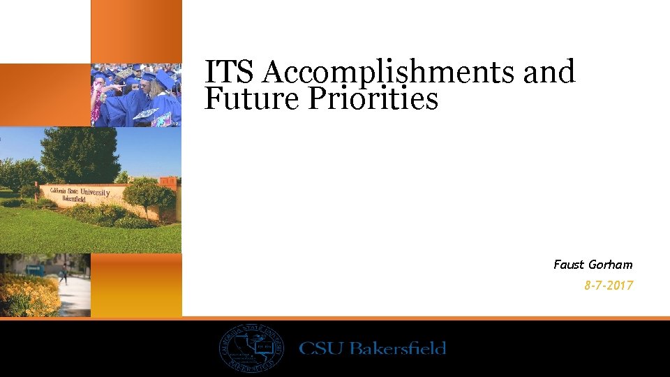 ITS Accomplishments and Future Priorities Faust Gorham 8 -7 -2017 
