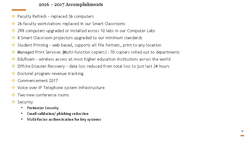 2016 – 2017 Accomplishments v Faculty Refresh – replaced 36 computers v 26 faculty