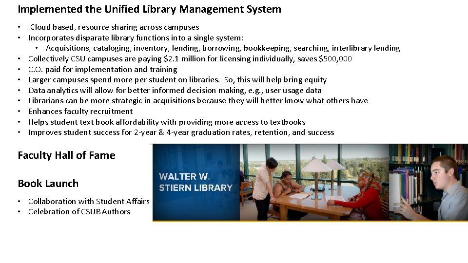 Implemented the Unified Library Management System • Cloud based, resource sharing across campuses •