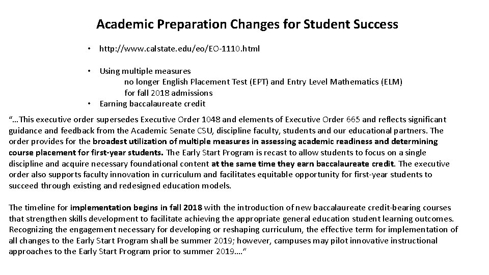 Academic Preparation Changes for Student Success • http: //www. calstate. edu/eo/EO-1110. html • Using