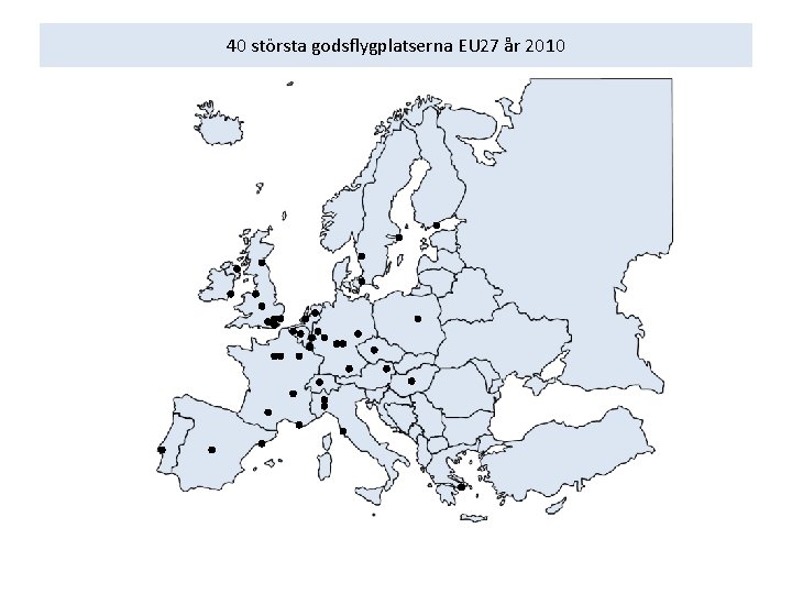 40 största godsflygplatserna EU 27 år 2010 