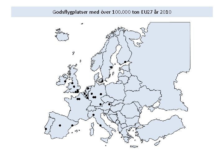 Godsflygplatser med över 100. 000 ton EU 27 år 2010 