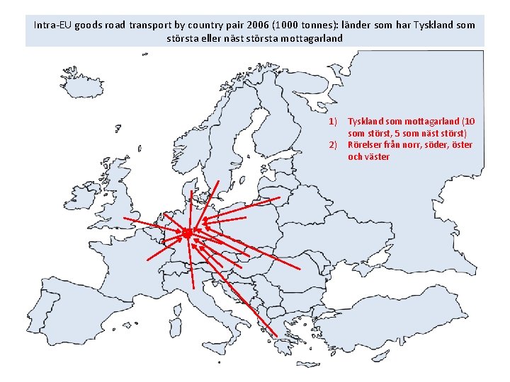 Intra-EU goods road transport by country pair 2006 (1000 tonnes): länder som har Tyskland