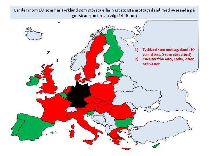 Länder inom EU som har Tyskland som största eller näst största mottagarland med avseende