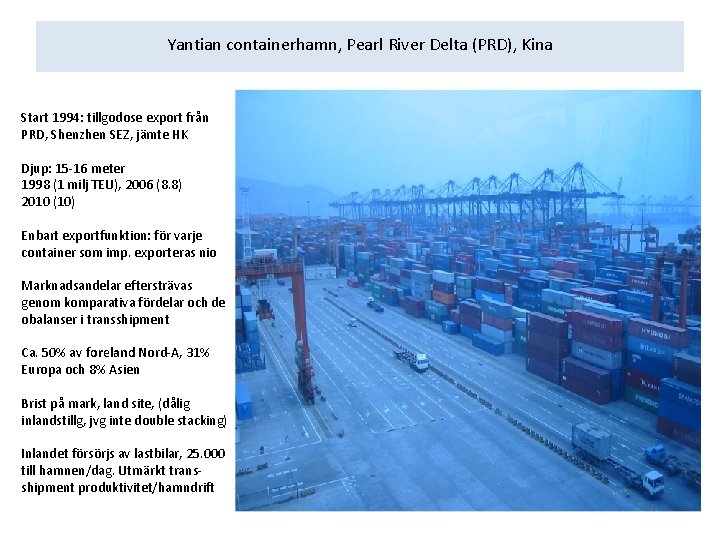 Yantian containerhamn, Pearl River Delta (PRD), Kina Start 1994: tillgodose export från PRD, Shenzhen