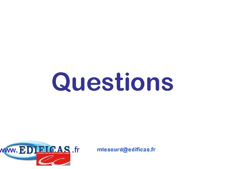 www. Questions. fr mlesourd@edificas. fr 