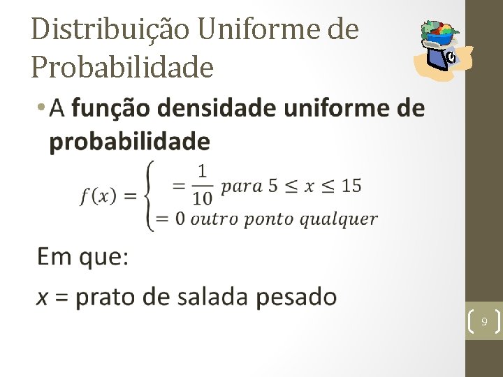 Distribuição Uniforme de Probabilidade • 9 