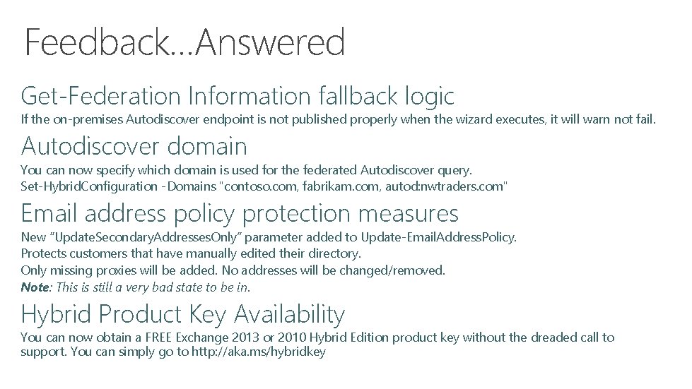 Feedback…Answered Get-Federation Information fallback logic If the on-premises Autodiscover endpoint is not published properly