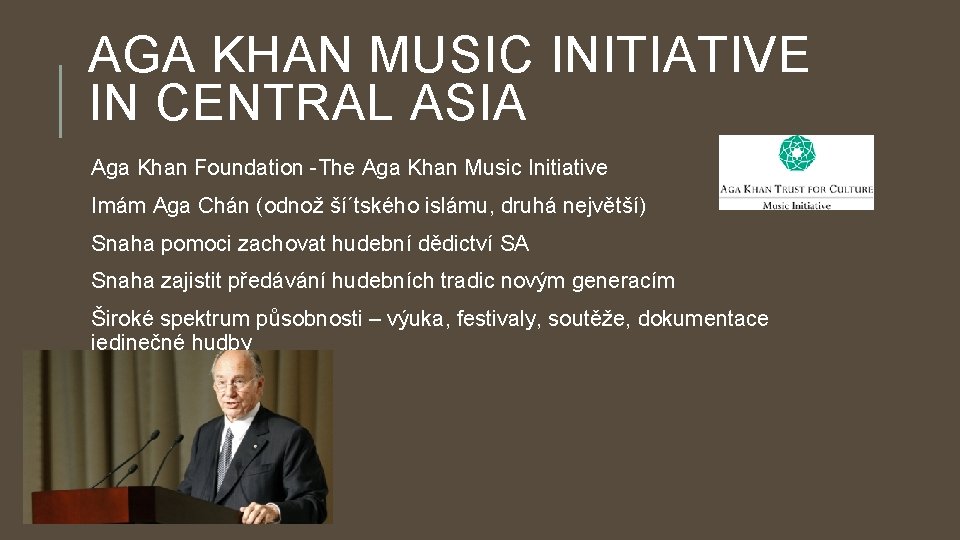 AGA KHAN MUSIC INITIATIVE IN CENTRAL ASIA Aga Khan Foundation -The Aga Khan Music