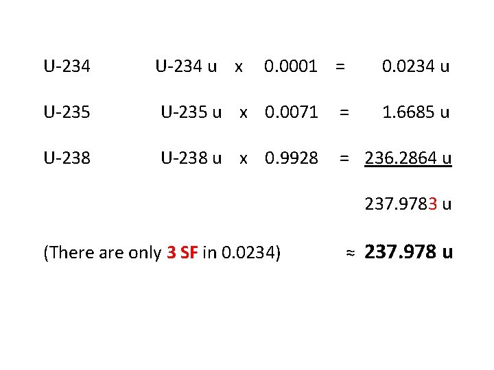 U-234 u x 0. 0001 = 0. 0234 u U-235 u x 0. 0071