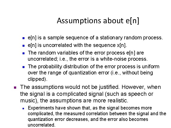 Assumptions about e[n] n n n e[n] is a sample sequence of a stationary