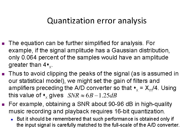 Quantization error analysis n n n The equation can be further simplified for analysis.