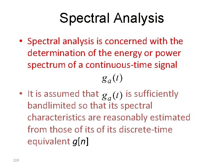 Spectral Analysis • Spectral analysis is concerned with the determination of the energy or