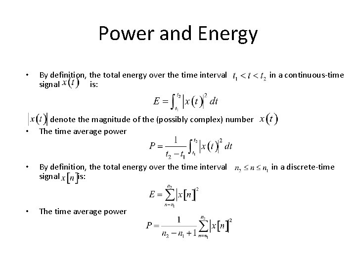 Power and Energy • • By definition, the total energy over the time interval