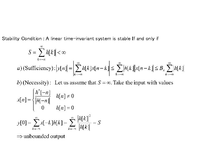 Stability Condition : A linear time-invariant system is stable If and only if 
